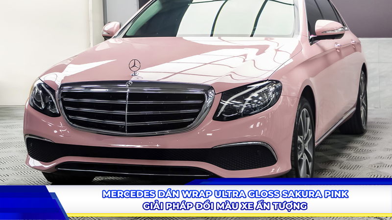 Mercedes dán wrap Ultra Gloss Sakura Pink - Giải pháp đổi màu xe ấn tượng